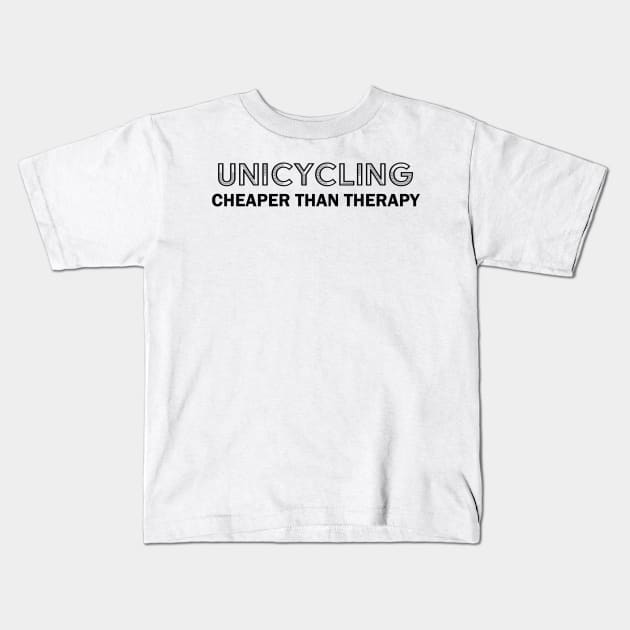 Unicycling cheaper than therapy Kids T-Shirt by annaprendergast